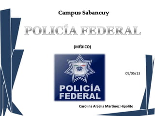 (MÉXICO)
Campus Sabancuy
Carolina Arcelia Martínez Hipólito
09/05/13
 