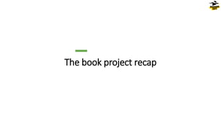 The book project recap
7
© Dragons Out Oy
 