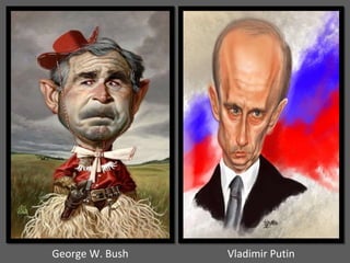 George W. Bush Vladimir Putin
