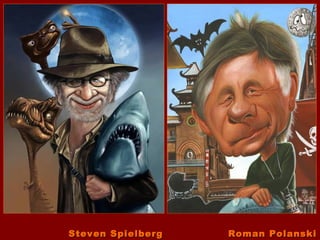 Steven Spielberg Roman Polanski 