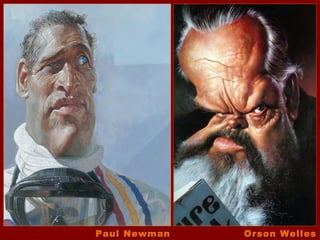 Paul Newman   Orson Welles
 