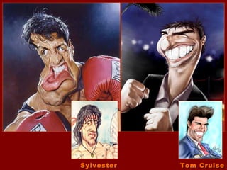 Sylvester   Tom Cruise
 