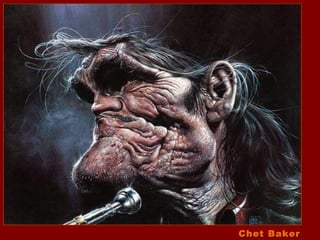 Chet Baker
 