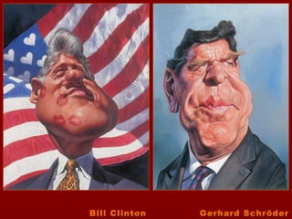 Bill Clinton   Gerhard Schr ö der
 