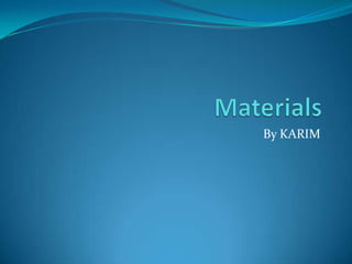 Materials By KARIM 