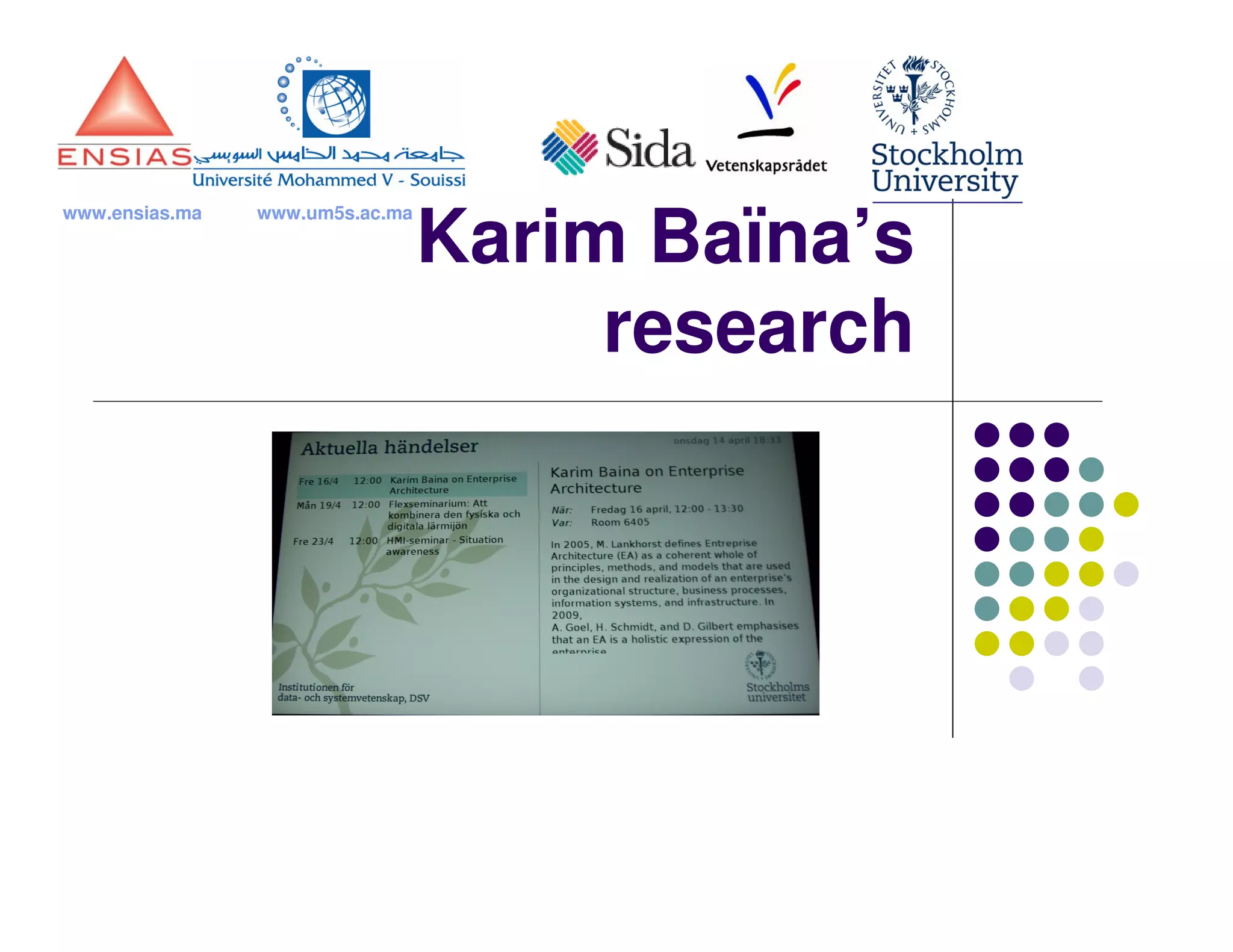 www.ensias.ma   www.um5s.ac.ma

                                 Karim Baïna’s
                                      research
 