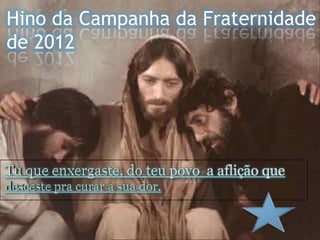 Hino da Campanha da Fraternidade
de 2012
 