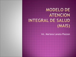 Int. Mariana Lanata Piazzon
 