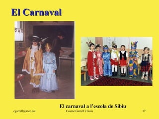 El Carnaval El carnaval a l’escola de Sibiu  