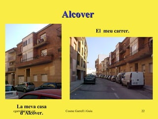 Alcover La meva casa d’Alcover. El  meu carrer. 