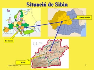 Situació de Sibiu Transilvània Sibiu Romania 
