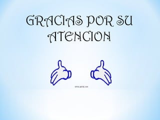GRACIAS POR SU
  ATENCION
 