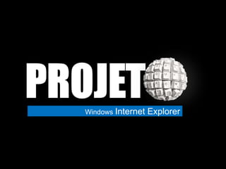 Windows Internet   Explorer
 