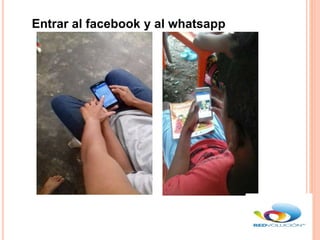 Entrar al facebook y al whatsapp
 