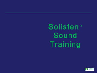 Solisten ®
Sound
Training
 
