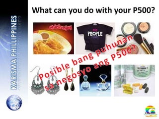 What can you do with your P500? Posible bang puhunan sanegosyoang P500? 