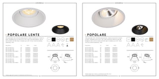 22 23
20°20°
9W LED 676lm 927
9W LED 703lm 930
9W LED 880lm 840
6W LED 600lm 2000-2800K*
9W LED 676lm 927
9W LED 703lm 930
9W LED 880lm 840
6W LED 600lm 2000-2800K*
200A09024
200B09024
200D09024
200E06024
210A09022
210B09022
210D09022
210E06022
DescriptionDescription whitewhite blackblack
24°
24°
24°
24°
22°
22°
22°
22°
200A09124
200B09124
200D09124
200E06124
210A09122
210B09122
210D09122
210E06122
9W LED 676lm 927
9W LED 703lm 930
9W LED 880lm 840
6W LED 600lm 2000-2800K*
9W LED 676lm 927
9W LED 703lm 930
9W LED 880lm 840
6W LED 600lm 2000-2800K*
200A09030
200B09030
200D09030
200E06030
210A09036
210B09036
210D09036
210E06036
30°
30°
30°
30°
36°
36°
36°
36°
200A09130
200B09130
200D09130
200E06130
210A09136
210B09136
210D09136
210E06136
9W LED 676lm 927
9W LED 703lm 930
9W LED 880lm 840
6W LED 600lm 2000-2800K*
9W LED 676lm 927
9W LED 703lm 930
9W LED 880lm 840
6W LED 600lm 2000-2800K*
200A09038
200B09038
200D09038
200E06038
210A09060
210B09060
210D09060
210E06060
38°
38°
38°
38°
60°
60°
60°
60°
200A09138
200B09138
200D09138
200E06138
210A09160
210B09160
210D09160
210E06160
105mm105mm 95mm95mm
84mm84mm
24°22° 30°36° 38°60°
whitewhite blackblack
LED downlight with recessed lamp position, made of aluminum in white
or black. Equipped with an 24°, 30° of 38° aluminum reflector and 9W
Bridgelux LED or dim to warm LED 6W. Spot is tiltable up to 20°. Driver
must be ordered separately. IP43.
LED downlight with recessed lamp position, made of aluminum in white or
black. Equipped with an optical 22°, 36° or 60° and 9W Bridgelux LED or
dim to warm LED 6W. Spot is tiltable up to 20°. Driver must be ordered
separately. IP44.
Ø105mm
83mm
Ø56mm
84mm
3mm
20º
Ø105mm
83mm
Ø56mm
84mm
3mm
20º
5 years
warranty
5 years
warranty
POPOLARE LENTE POPOLARE
*Always apply dim to warm in combination with DALI driver.
*Always apply dim to warm in combination with DALI driver.
*Dim to warm always in combination with diffuser.
IP44
 