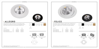 48 49
14W LED 1055lm 927
14W LED 1095lm 930
14W LED 1392lm 840
13W LED 1000lm 2000-3000K*
220A14036
220B14036
220D14036
220E13036
220A14136
220B14136
220D14136
220E13136
36°
36°
36°
36°
120mm 105mm
93mm
36°
LED recessed spot made of aluminum in the color white or black.
Equipped with an aluminum 36° reflector and 14W Bridgelux LED or
dim to warm LED 13W. Driver must be ordered separately. IP43.
93mm
Ø120mm Ø64mm
3mm
93mm 93mm
Ø120mm Ø84mm
25º
4mm
94mm
25°
14W LED 1055lm 927
14W LED 1095lm 930
14W LED 1392lm 840
13W LED 1000lm 2000-3000K*
230A14036
230B14036
230D14036
230E13036
Description white black
230A14136
230B14136
230D14136
230E13136
36°
36°
36°
36°
120mm 105mm
94mm
36°
white black
LED downlight made of aluminum in white or black. Equipped with an
36° aluminum reflector and 14W Bridgelux LED or dim to warm LED
13W. Spot is tiltable up to 25°. Driver must be ordered separately.
IP43.
5 years
warranty
ALLEGRO FELICE
*Always apply dim to warm in combination with DALI driver.
*Dim to warm always in combination with diffuser.
Description white black
white black
*Always apply dim to warm in combination with DALI driver.
*Dim to warm always in combination with diffuser.
5 years
warranty
 