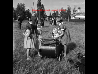 Vakavailmeiset uudet juhlat 
© 11. syys 2014 Karjalan Liitto ry. 77 
 