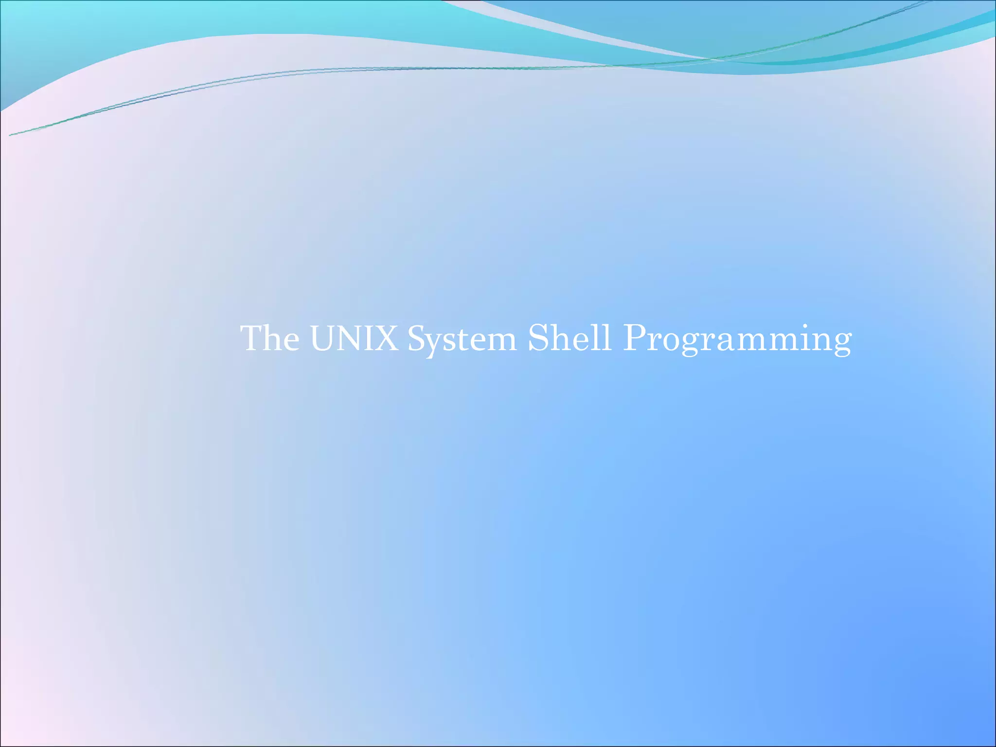 The UNIX System Shell Programming
 
