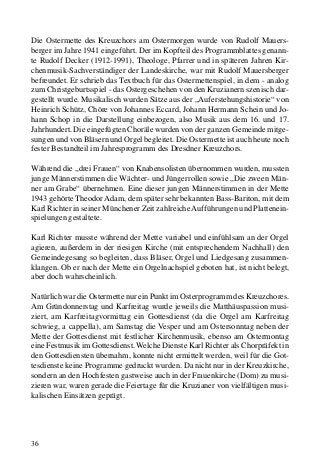 36
Die Ostermette des Kreuzchors am Ostermorgen wurde von Rudolf Mauers-
berger im Jahre 1941 eingeführt. Der im Kopfteil ...