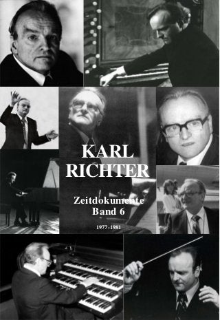 KARL
RICHTER
Zeitdokumente
    Band 6
    1977-1981




                1
 