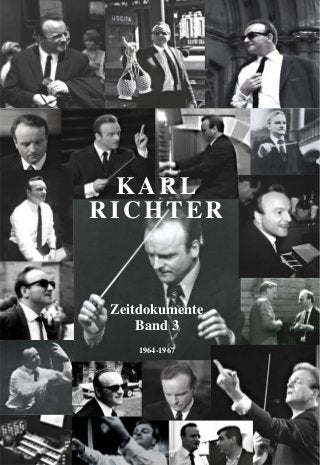 1
Zeitdokumente
Band 3
1964-1967
KARL
RICHTER
 