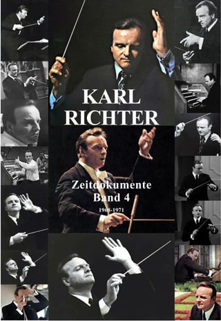 KARL
RICHTER


Zeitdokumente
    Band 4
    1968-1971




                1
 