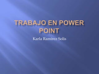 Karla Ramírez Solis
 