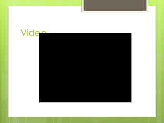 Video
 