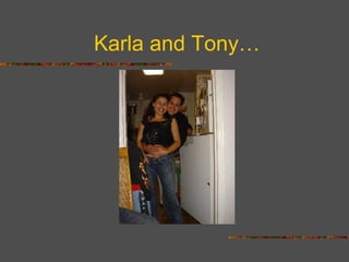 Karla and Tony… 
