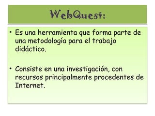 WebQuest: ,[object Object],[object Object]