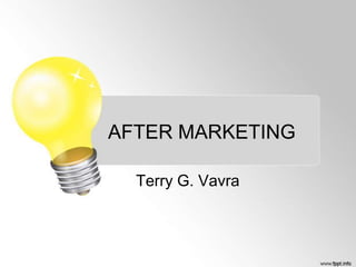 AFTER MARKETING
Terry G. Vavra

 
