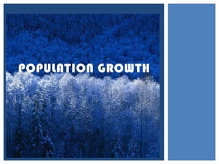 POPULATION GROWTH

 