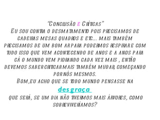 A Floresta do Congo. A floresta do Congo é uma floresta equatorial, com a metade da Amazônia de tamanho, mas não com menor...