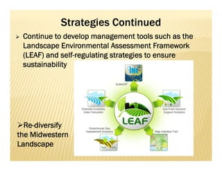 Strategies Continued
 Continue to develop management tools such as the
Landscape Environmental Assessment Framework
(LEAF...