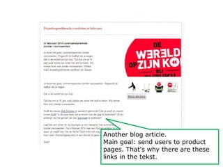 Another blog article. 
Main goal: send users to product 
pages. That's why there are these 
links in the tekst. 
 