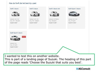 I wanted to test this on another website. 
This is part of a landing page of Suzuki. The heading of this part 
of the page reads 'Choose the Suzuki that suits you best‘. 
 