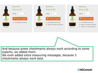 And because green checkmarks always work according to some 
experts, we added them. 
We even added extra reassuring messages, because 3 
checkmarks always work best. 
 