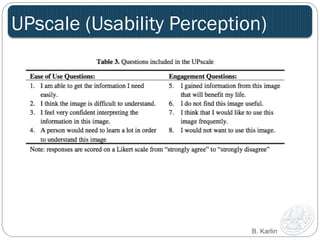 UPscale (Usability Perception) 
B. Karlin 
 