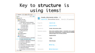Key to structure is
using items!
 