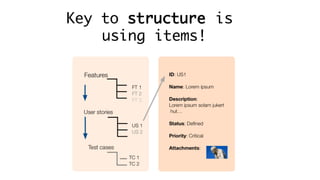 Key to structure is
using items!
 