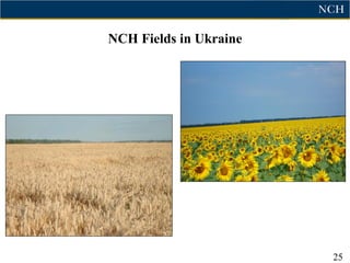 NCH Fields in Ukraine




                        25
 