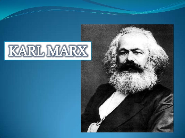 Karl Marx..