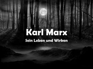 Karl Marx Sein Leben und Wirken 