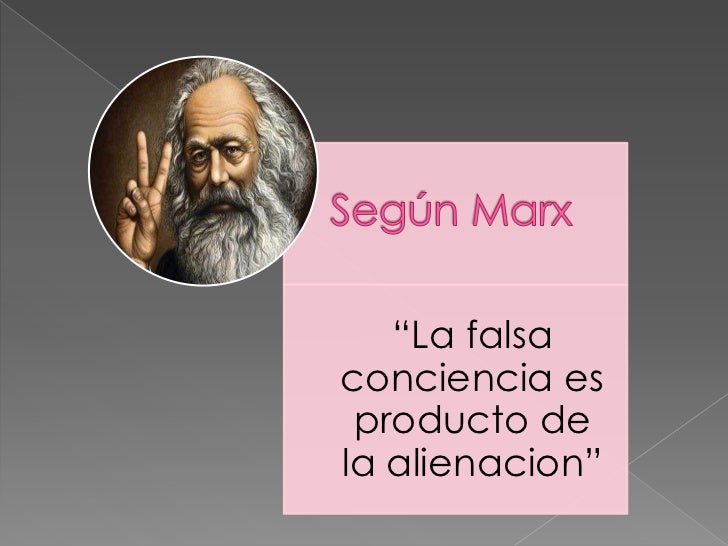 Karl Marx Falsa Conciencia