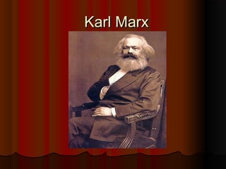 Karl Marx

 