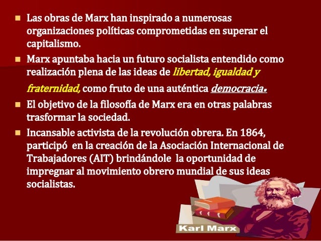Karl marx: aportaciones educativas= cambio en la sociedad
