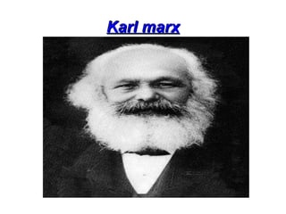Karl marxKarl marx
 