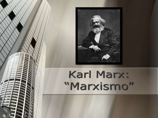 Karl Marx: “Marxismo” 